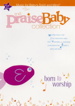 The Praise Baby Collection: Born to Worship (2005)