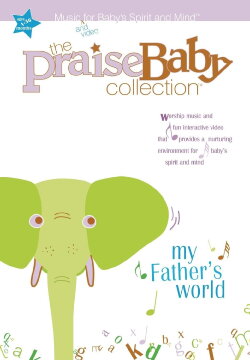 The Praise Baby Collection: My Father's World (2007) The Praise Baby Collection: My Father's World (2007)