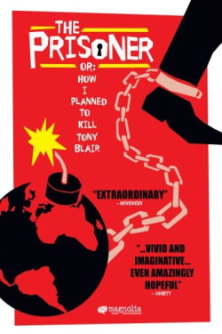 The Prisoner or: How I Planned to Kill Tony Blair (2007) The Prisoner or: How I Planned to Kill Tony Blair (2007)