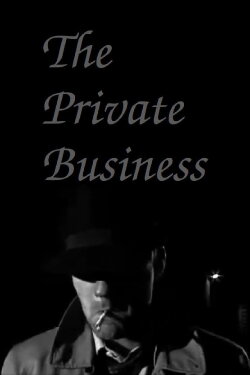 The Private Business (2007) The Private Business (2007)