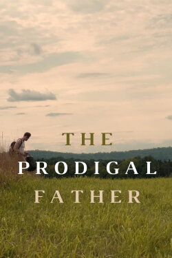 The Prodigal Father (2021) The Prodigal Father (2021)