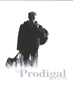 The Prodigal Returns (2013) The Prodigal Returns (2013)