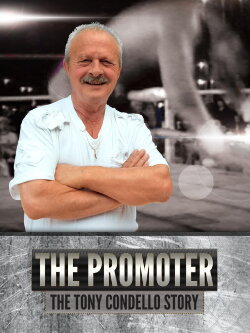 The Promoter: The Tony Condello Story (2013) The Promoter: The Tony Condello Story (2013)