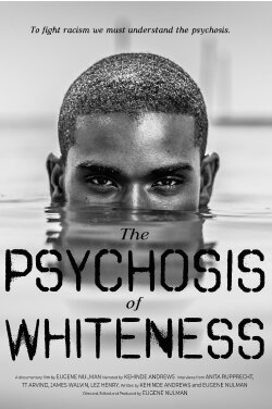 The Psychosis of Whiteness (2018) The Psychosis of Whiteness (2018)