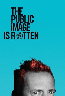 The Public Image Is Rotten (2017) The Public Image Is Rotten (2017)