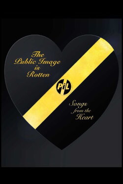 The Public Image Is Rotten: Songs From The Heart (2018) The Public Image Is Rotten: Songs From The Heart (2018)