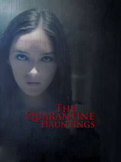 The Quarantine Hauntings (2015) The Quarantine Hauntings (2015)