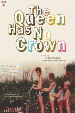 The Queen Has No Crown (2011) The Queen Has No Crown (2011)