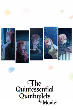 The Quintessential Quintuplets Movie (2022) The Quintessential Quintuplets Movie (2022)