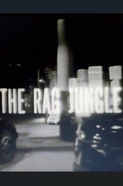 The Rag Jungle (1956) The Rag Jungle (1956)
