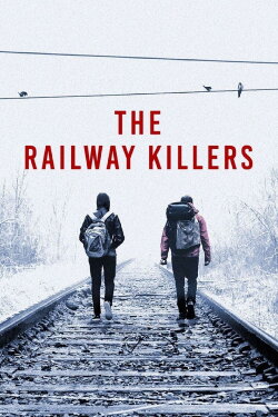 The Railway Killers (2021) The Railway Killers (2021)
