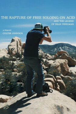 The Rapture of Free Soloing on Acid (2020) The Rapture of Free Soloing on Acid (2020)