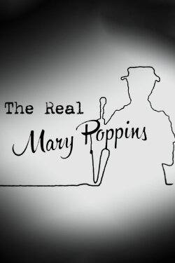 The Real Mary Poppins (2014) The Real Mary Poppins (2014)