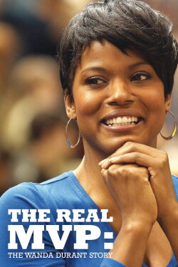 The Real MVP: The Wanda Durant Story (2016) The Real MVP: The Wanda Durant Story (2016)