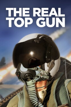 The Real Top Gun (2022) The Real Top Gun (2022)