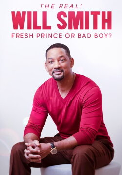 The Real! Will Smith: Fresh Prince or Bad Boy? (2024) The Real! Will Smith: Fresh Prince or Bad Boy? (2024)