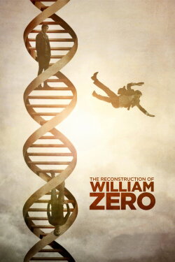 The Reconstruction of William Zero (2015) The Reconstruction of William Zero (2015)