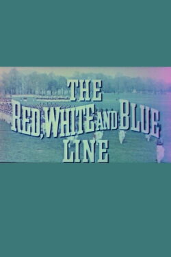 The Red, White and Blue Line (1955) The Red, White and Blue Line (1955)
