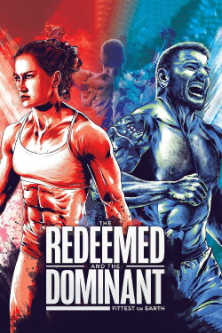 The Redeemed and the Dominant: Fittest on Earth (2018) The Redeemed and the Dominant: Fittest on Earth (2018)