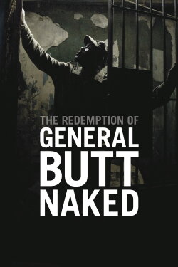 The Redemption of General Butt Naked (2011) The Redemption of General Butt Naked (2011)