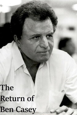 The Return of Ben Casey (1988) The Return of Ben Casey (1988)