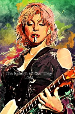 The Return of Courtney Love (2006) The Return of Courtney Love (2006)