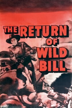 The Return of Wild Bill (1940) The Return of Wild Bill (1940)