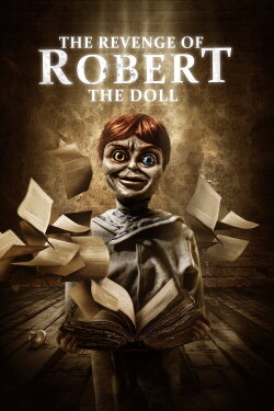 The Revenge of Robert (2018) The Revenge of Robert (2018)