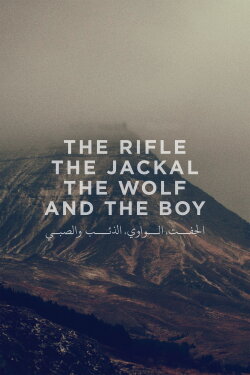 The Rifle, The Jackal, The Wolf and The Boy (2016) The Rifle, The Jackal, The Wolf and The Boy (2016)