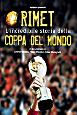 The Rimet Trophy, the Incredible Story of the World Cup (2010) The Rimet Trophy, the Incredible Story of the World Cup (2010)