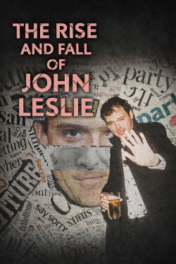 The Rise and Fall of John Leslie (2022) The Rise and Fall of John Leslie (2022)