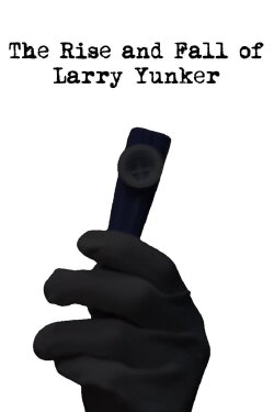 The Rise and Fall of Larry Yunker (2024)
