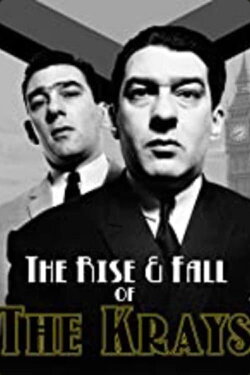 The Rise and Fall of the Krays (2002) The Rise and Fall of the Krays (2002)