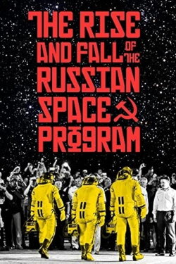 The Rise and Fall of the Russian Space Program (1997) The Rise and Fall of the Russian Space Program (1997)