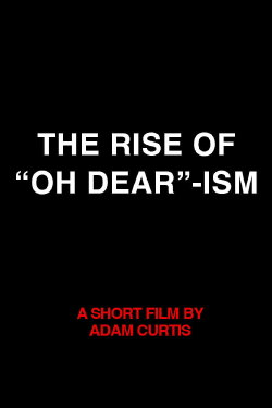 The Rise of “Oh Dear”-ism (2009) The Rise of “Oh Dear”-ism (2009)