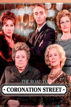 The Road to Coronation Street (2010) The Road to Coronation Street (2010)