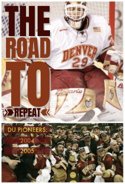 The Road to Repeat: DU Pioneers (2005) The Road to Repeat: DU Pioneers (2005)