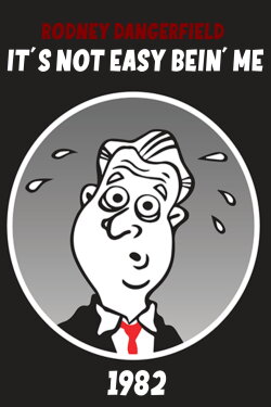 The Rodney Dangerfield Show: It's Not Easy Bein' Me (1982) The Rodney Dangerfield Show: It's Not Easy Bein' Me (1982)