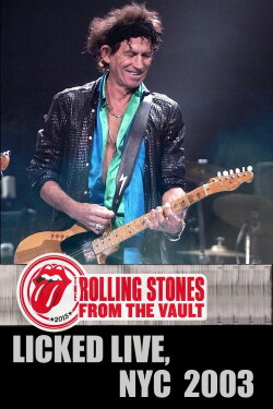 The Rolling Stones: Licked Live In NYC (2003) The Rolling Stones: Licked Live In NYC (2003)