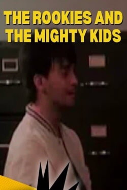 The Rookies and the Mighty Kids (1987)