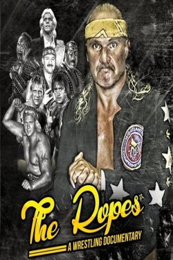 The Ropes: A Pro Wrestling Documentary (2013) The Ropes: A Pro Wrestling Documentary (2013)