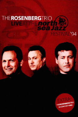 The Rosenberg Trio Live at The North Sea Jazz Festival ’94 (2005) The Rosenberg Trio Live at The North Sea Jazz Festival ’94 (2005)