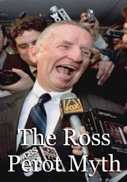 The Ross Perot Myth (2016) The Ross Perot Myth (2016)