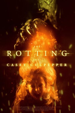 The Rotting of Casey Culpepper (2022) The Rotting of Casey Culpepper (2022)