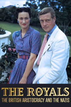 The Royals, the British Aristocracy, and the Nazis (2018) The Royals, the British Aristocracy, and the Nazis (2018)