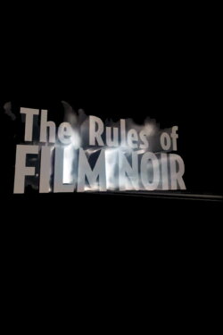 The Rules of Film Noir (2009) The Rules of Film Noir (2009)