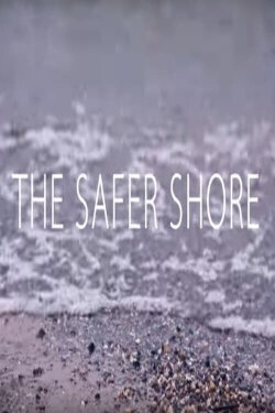The Safer Shore (2016) The Safer Shore (2016)