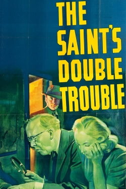 The Saint's Double Trouble (1940) The Saint's Double Trouble (1940)