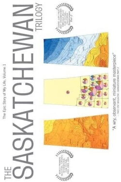 The Saskatchewan Trilogy Part I (2002) The Saskatchewan Trilogy Part I (2002)