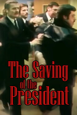 The Saving of the President (1982) The Saving of the President (1982)